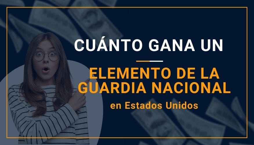 Cuánto Gana un Elemento de La Guardia Nacional en Estados Unidos