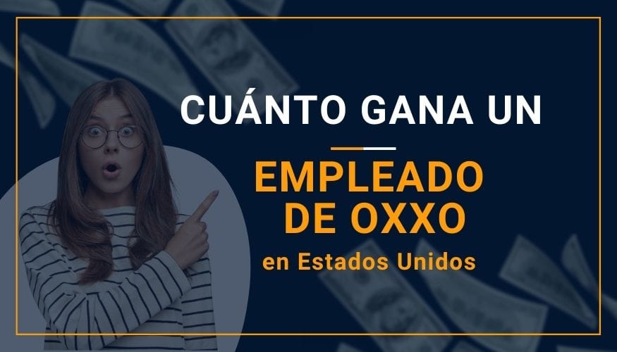 Cuánto Gana un Empleado de Oxxo en Estados Unidos