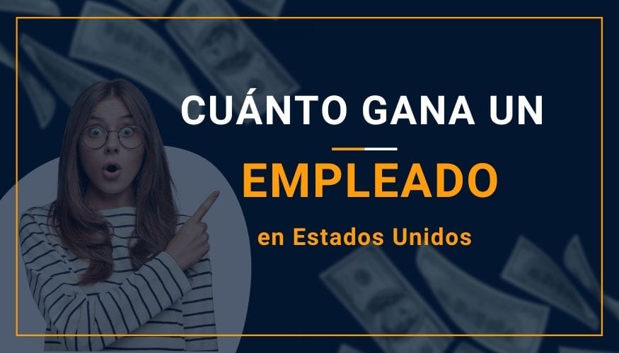 Cuánto Gana un Empleado en Estados Unidos