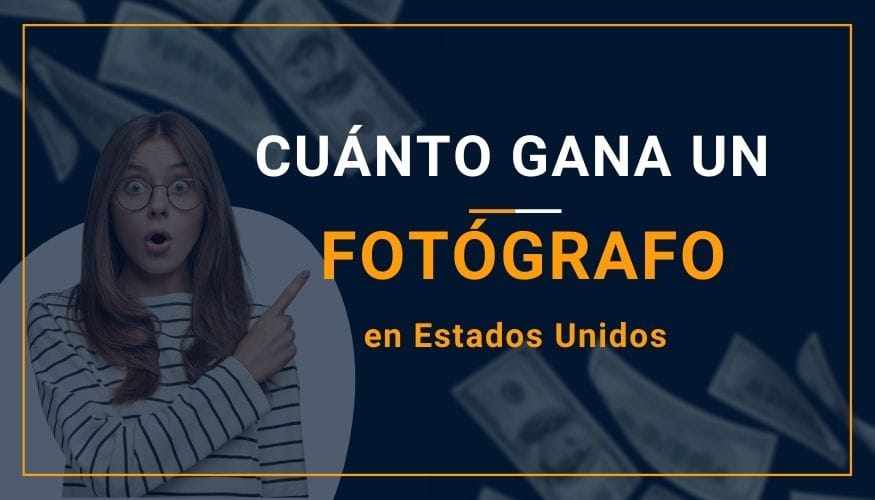 Cuánto Gana un Fotógrafo en Estados Unidos