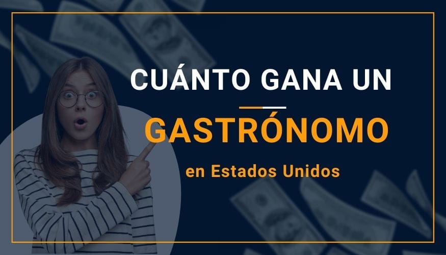 Cuánto Gana un Gastrónomo en Estados Unidos