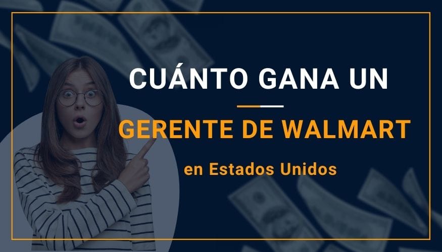 Cuánto Gana un Gerente de Walmart en Estados Unidos