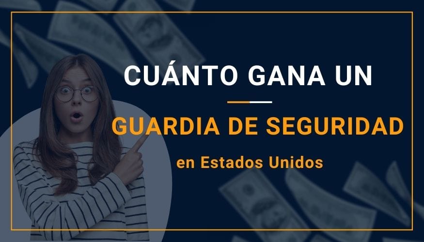 Cuánto Gana un Guardia de Seguridad en Estados Unidos