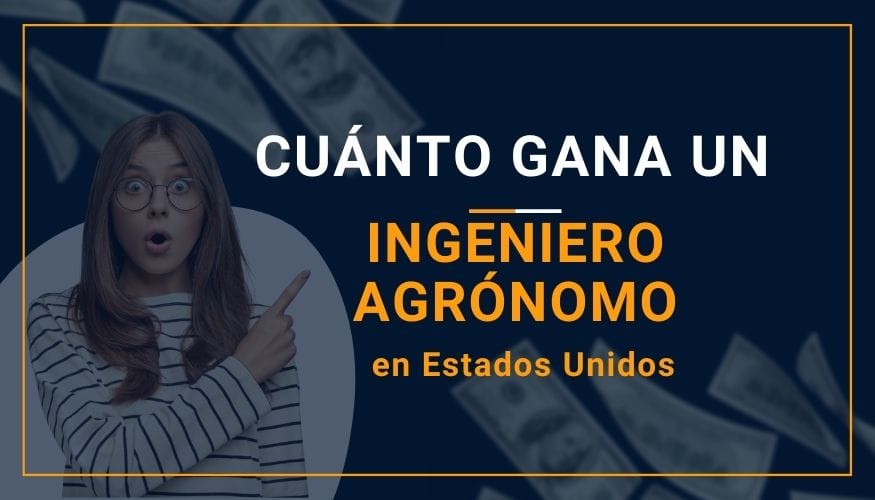 Cuánto Gana un Ingeniero Agrónomo en Estados Unidos