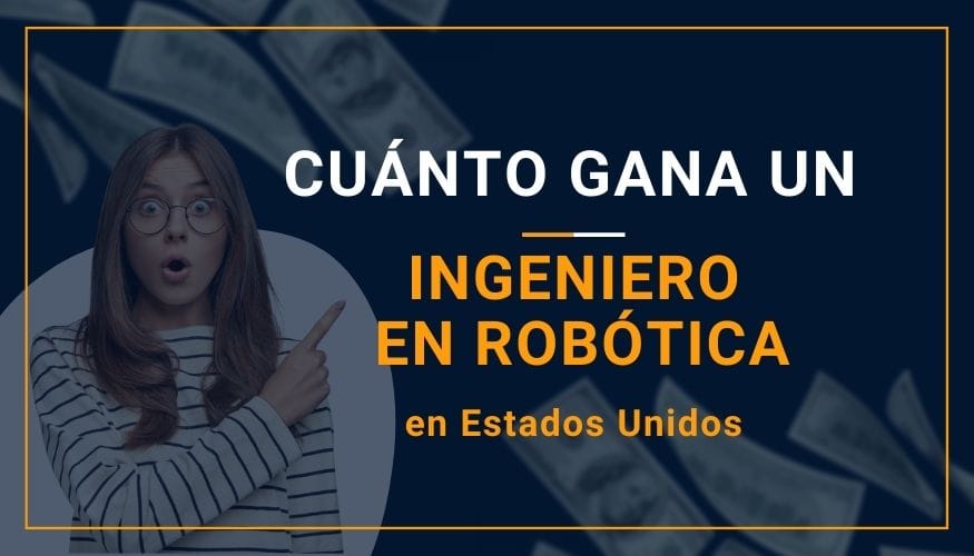 Cuánto Gana un Ingeniero en Robótica en Estados Unidos
