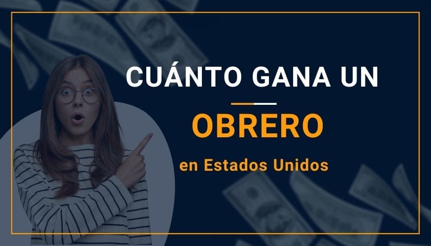 Cuánto Gana un Obrero en Estados Unidos