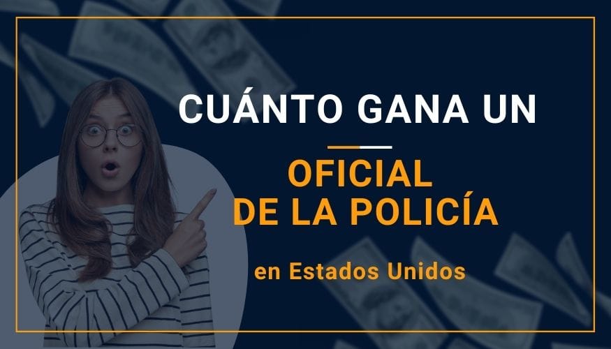 Cuánto Gana un Oficial de la Policía en Estados Unidos