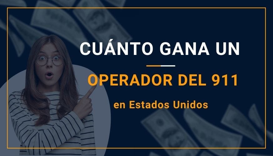 Cuánto Gana un Operador Del 911 en Estados Unidos