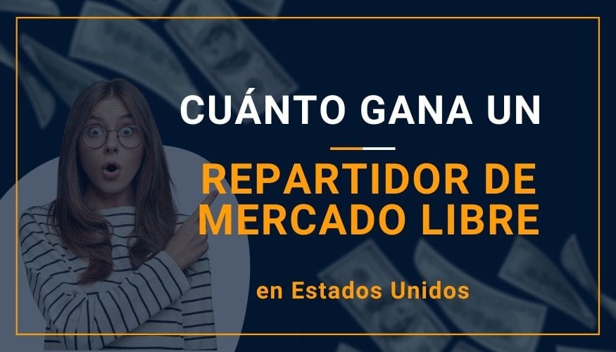Cuánto Gana un Repartidor de Mercado Libre en Estados Unidos